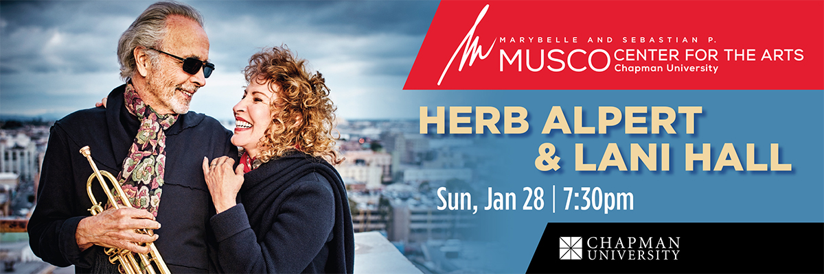 Marybelle and Sebastian P. MUSCO Center for the Arts. Chapman University. Herb Alpert & Lani Hall. Sun, Jan 28 | 7:30pm